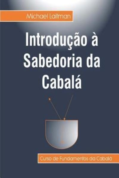 Cover for Michael Laitman · Introducao a Sabedoria da Cabala (Paperback Book) (2015)