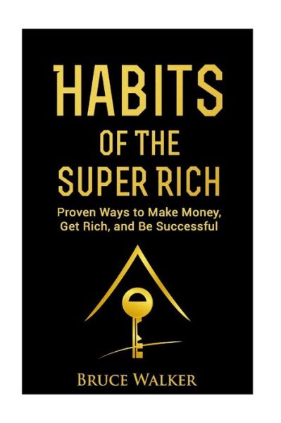 Cover for Bruce Walker · Habits of The Super Rich (Paperback Book) (2015)