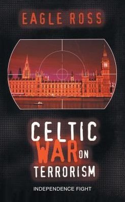 Cover for Eagle Ross · Celtic War on Terrorism (Pocketbok) (2016)