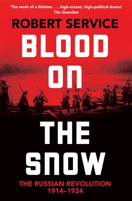 Cover for Robert Service · Blood on the Snow: The Russian Revolution 1914-1924 (Paperback Book) (2024)