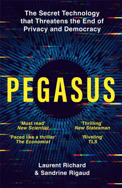 Cover for Laurent Richard · Pegasus: The Secret Technology that Threatens the End of Privacy and Democracy (Paperback Book) (2024)