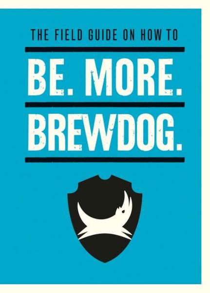 Cover for James Watt · Be. More. BrewDog. (Hardcover Book) (2020)