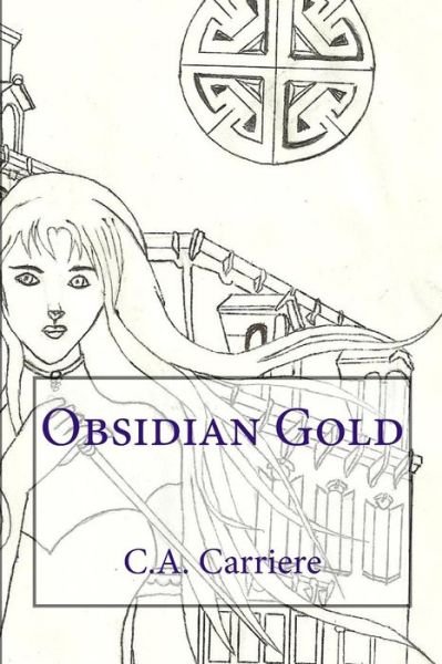 Cover for C a Carriere · Obsidian Gold (Paperback Book) (2016)