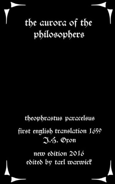 The Aurora of the Philosophers - Theophrastus Paracelsus - Books - Createspace Independent Publishing Platf - 9781533251855 - May 14, 2016