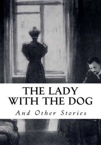 Cover for Anton Chekhov · The Lady with the Dog (Paperback Book) (2016)