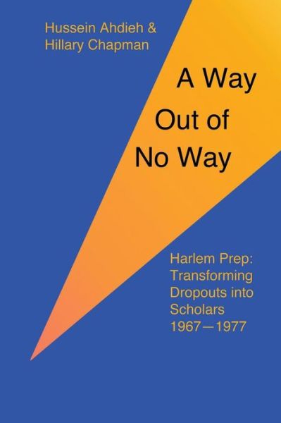 A Way Out of No Way - Hussein Ahdieh - Books - Createspace Independent Publishing Platf - 9781535301855 - August 2, 2016