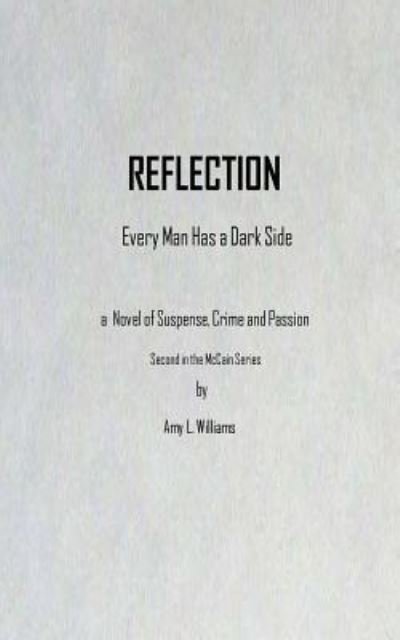Reflection - Amy L Williams - Livros - Createspace Independent Publishing Platf - 9781536979855 - 19 de agosto de 2016