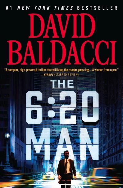 The 6:20 Man : A Thriller - David Baldacci - Bøker - Grand Central Publishing - 9781538719855 - 20. juni 2023