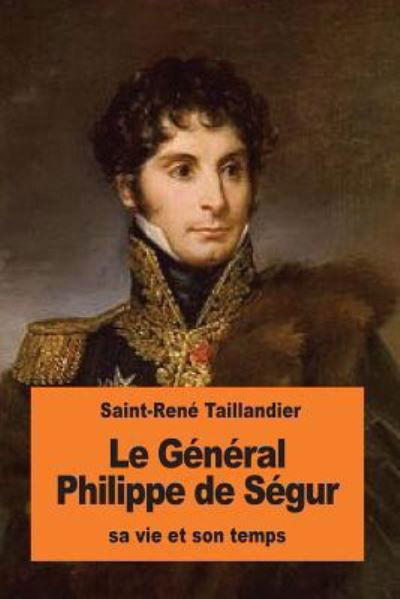 Cover for Saint-Rene Taillandier · Le General Philippe de Segur (Taschenbuch) (2016)