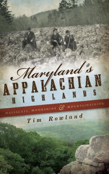Cover for Dr Tim Rowland · Maryland's Appalachian Highlands (Hardcover Book) (2009)