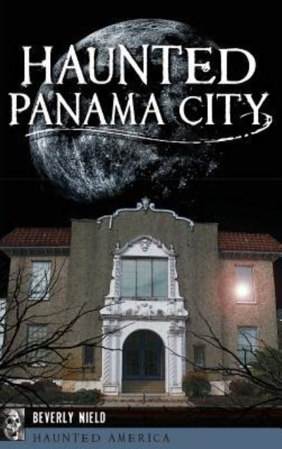 Cover for Beverly Nield · Haunted Panama City (Hardcover Book) (2018)