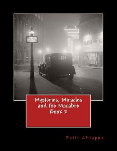 Cover for Patti Chiappa · Mysteries, Miracles and the Macabre Book 2 (Paperback Book) (2016)