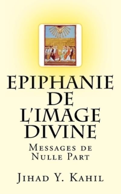 Cover for Jihad y Kahil · Epiphanie de l'Image Divine (Paperback Book) (2016)