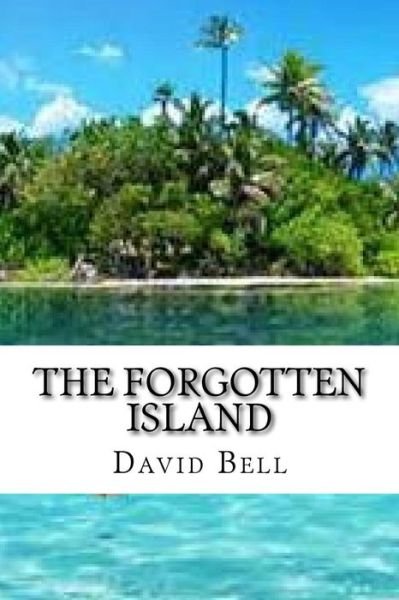 Cover for David Bell · The Forgotten Island (Paperback Bog) (2017)