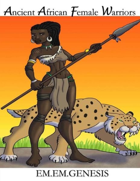 Cover for EM.EM Genesis · Ancient African Female Warriors (Paperback Bog) (2017)
