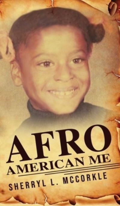 Cover for Sherryl L McCorkle · Afro-American Me (Hardcover Book) (2020)