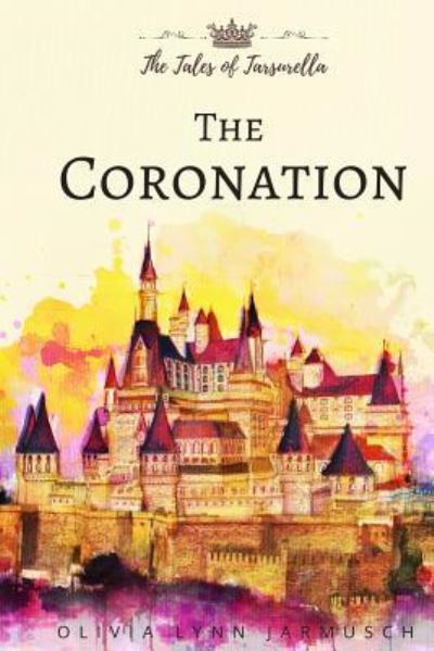 Cover for Olivia Lynn Jarmusch · The Coronation (Pocketbok) (2017)