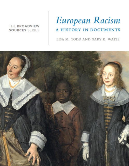 European Racism: A History in Documents: (From the Broadview Sources Series) - - Books - Broadview Press Ltd - 9781554814855 - June 12, 2024