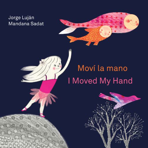 Cover for Jorge Lujn · Mov la mano / I Moved My Hand (Hardcover Book) [Bilingual edition] (2014)