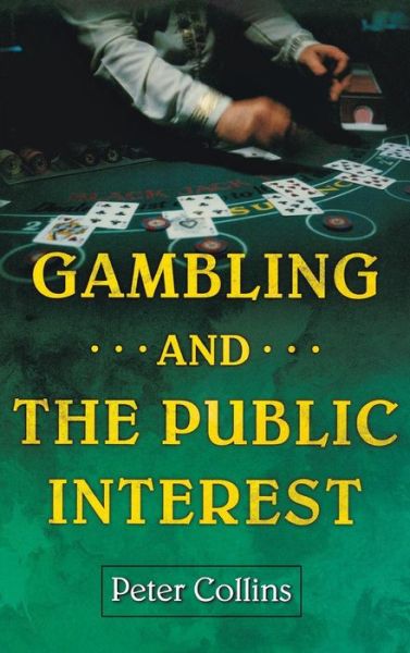 Cover for Peter Collins · Gambling and the Public Interest (Innbunden bok) (2003)