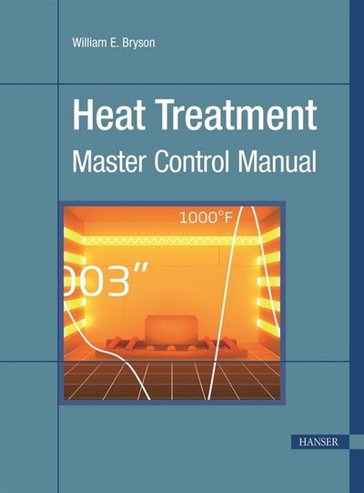 Cover for William E. Bryson · Heat Treatment: Master Control Manual (Spiralbuch) [2 Revised edition] (2015)