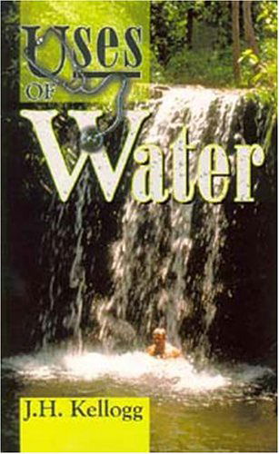 Cover for J H Kellogg · Uses of Water in Health and Disease (Paperback Book) (2001)