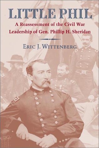 Cover for Eric J. Wittenberg · Little Phil: A Reassessment of the Civil War Leadership of Gen. Philip H. Sheridan (Hardcover Book) [1st edition] (2002)