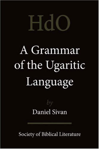 A Grammar of the Ugaritic Language: Second Impression with Corrections - Daniel Sivan - Books - Society of Biblical Literature - 9781589832855 - February 1, 2008