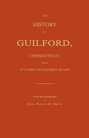 Cover for Ralph D. Smith · The History of Guilford, Connecticut, from Its First Settlement in 1639. (Paperback Book) (2011)