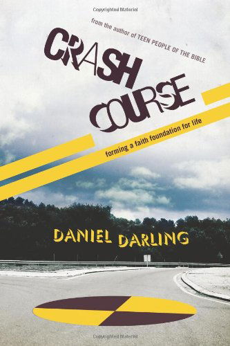 Cover for Daniel Darling · Crash Course: Forming a Faith Foundation for Life (Paperback Book) (2010)