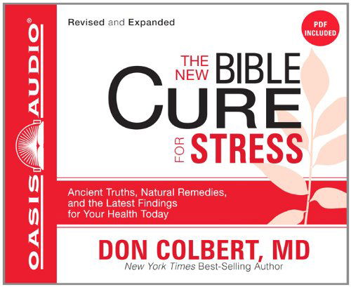 Cover for Don Colbert · The New Bible Cure for Stress: Ancient Truths, Natural Remedies, and the Latest Findings for Your Health Today (Audiobook (CD)) [Unabridged edition] (2011)