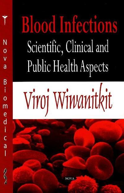 Cover for Viroj Wiwanitkit · Blood Infections: Scientific, Clinical &amp; Public Health Aspects (Hardcover Book) (2007)