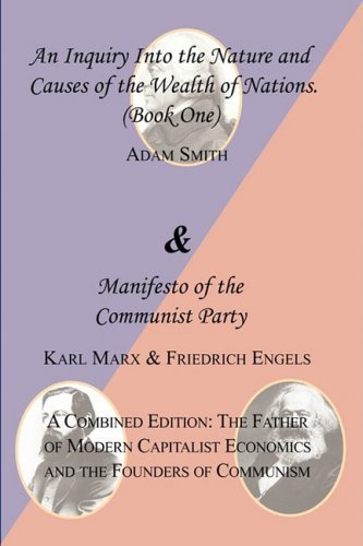 Cover for Friedrich Engels · The Wealth of Nations (Book One) and the Manifesto of the Communist Party. a Combined Edition: the Father of Modern Capitalist Economics and the Found (Taschenbuch) (2008)
