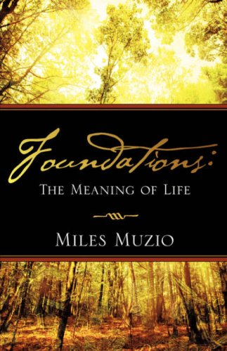 Cover for Miles Muzio · Foundations: the Meaning of Life (Paperback Book) (2008)
