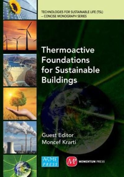 Cover for Moncef Krarti · Thermoactive Foundations for Sustainable Buildings - Technologies for Sustainable Life (TSL) - Concise Monograph Series (Paperback Book) (2015)