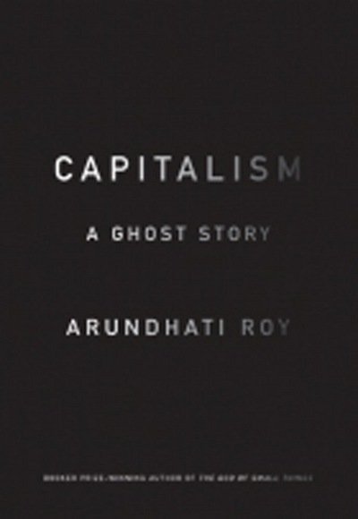 Cover for Arundhati Roy · Capitalism: A Ghost Story (Paperback Bog) (2014)