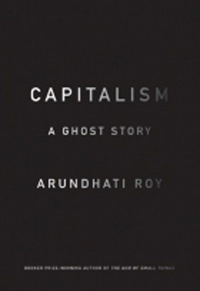 Cover for Arundhati Roy · Capitalism: A Ghost Story (Taschenbuch) (2014)