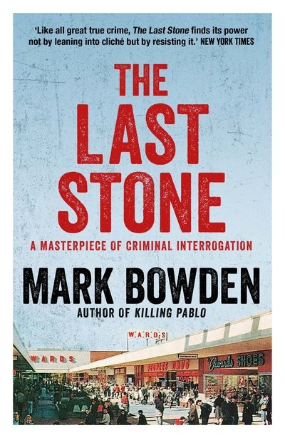 The Last Stone: A Masterpiece of Criminal Interrogation - Mark Bowden - Kirjat - Grove Press / Atlantic Monthly Press - 9781611854855 - torstai 7. toukokuuta 2020