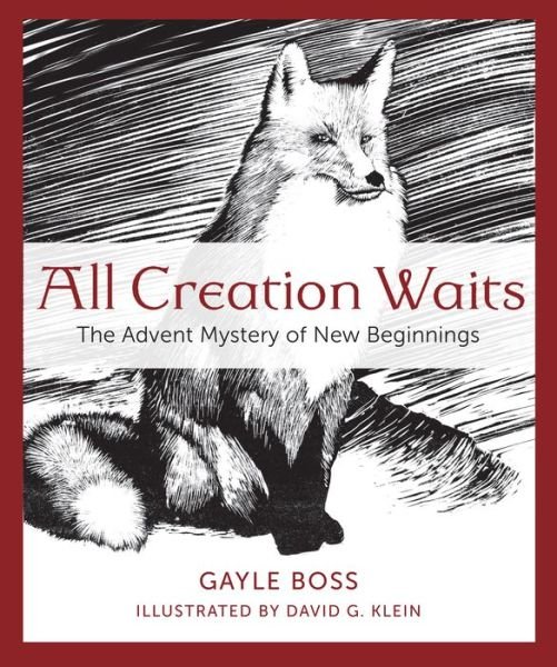 Cover for Gayle Boss · All Creation Waits: the Advent Mystery of New Beginnings (Pocketbok) (2016)