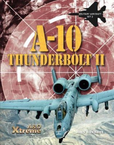 Cover for John Hamilton · A-10 Thunderbolt II (Book) (2013)