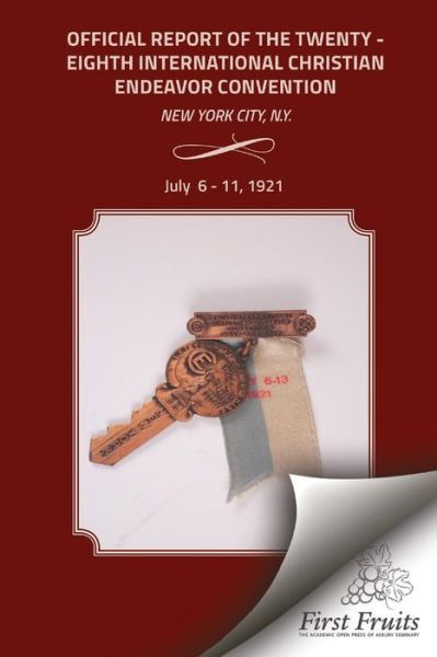 Cover for United Society of Christian Endeavor · Offical Report of the Twenty - Eighth International Christian Endeavor Convention: Held in the 71st Regiment Armory and Many Churches New York City, N (Pocketbok) (2015)