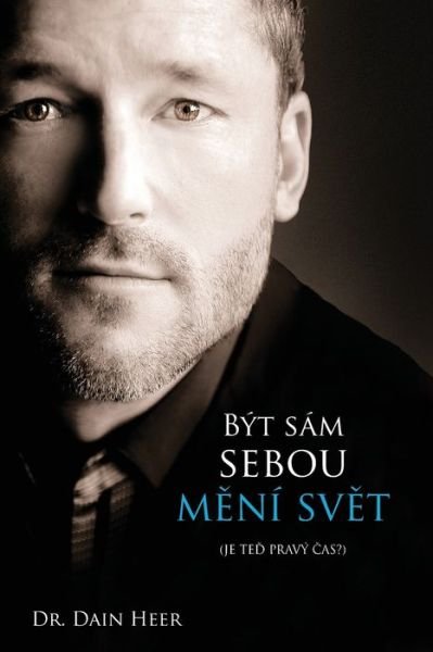 Cover for Dain Heer · Být sám sebou m?ní sv?t (Czech) (Paperback Bog) (2022)