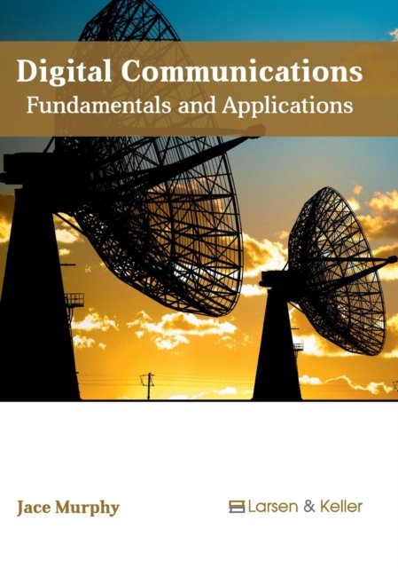 Cover for Jace Murphy · Digital Communications: Fundamentals and Applications (Hardcover Book) (2017)