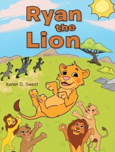 Cover for Kenan D Sweat · Ryan the Lion (Hardcover Book) (2021)