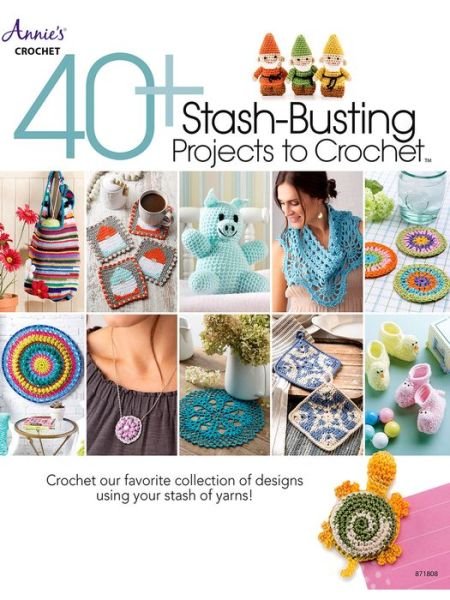 Cover for Annie's Crochet · 40+ Stash-Busting Projects to Crochet (Paperback Bog) (2021)
