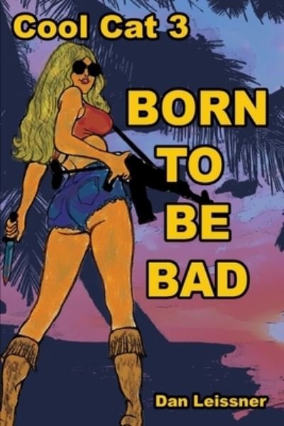Cover for Dan Leissner · Born to Be Bad (Paperback Book) (2019)