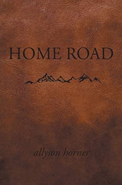 Cover for Allyson Horner · Home Road (Paperback Book) (2020)