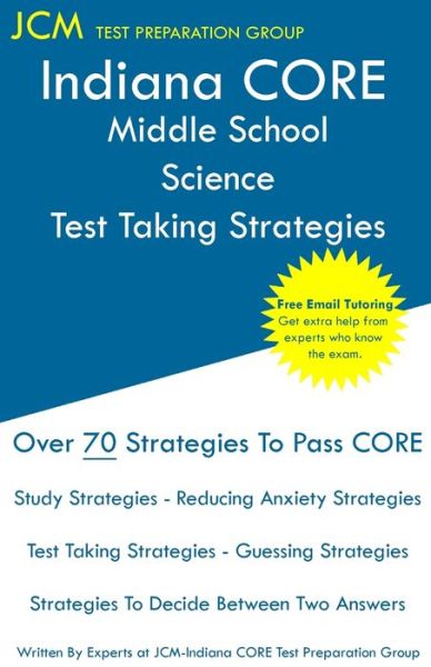 Indiana CORE Middle School Science - Test Taking Strategies - Jcm-Indiana Core Test Preparation Group - Livros - JCM Test Preparation Group - 9781647680855 - 29 de novembro de 2019