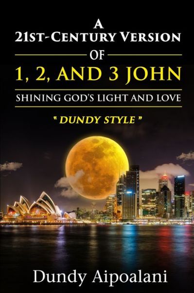 Cover for Dundy Aipoalani · A 21st-Century Version of 1, 2 and 3 John (Paperback Book) (2021)