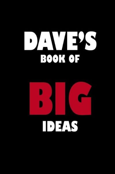 Dave's Book of Big Ideas - Global Notebook - Boeken - Independently Published - 9781651946855 - 27 december 2019